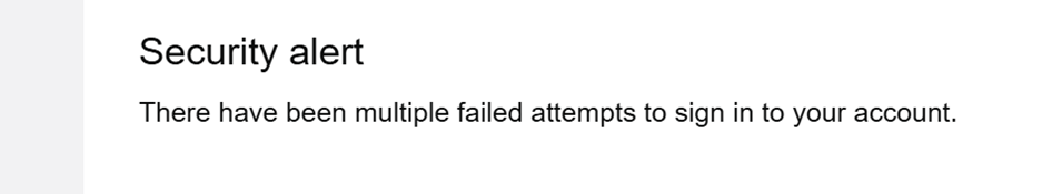 Security alert – There have been multiple failed attempts to sign in to your account