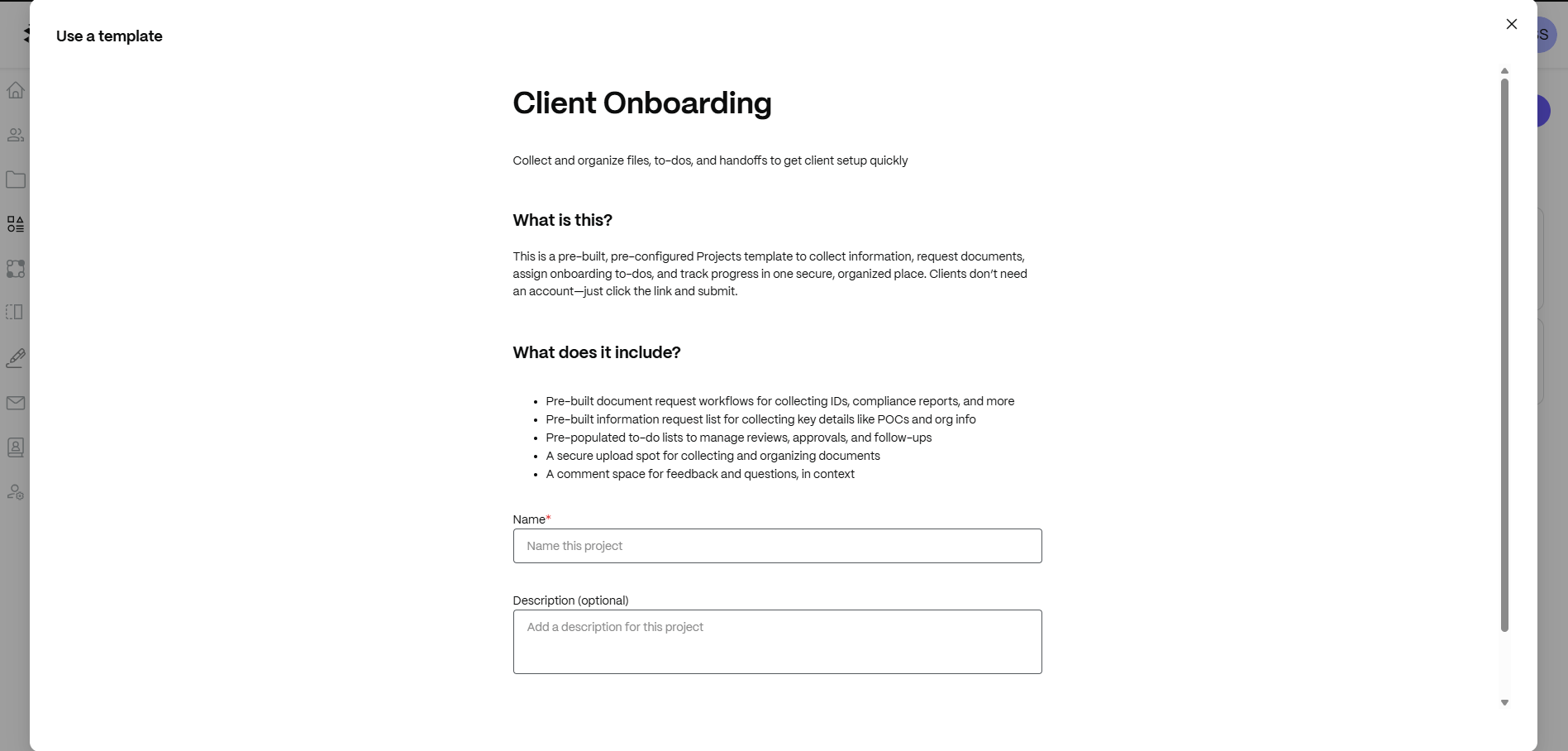 ShareFile comes with a number of Project templates. This Client Onboarding template is built for digital agencies that want to “Collect and organize files, to-dos, and handoffs to get client setup quickly”.